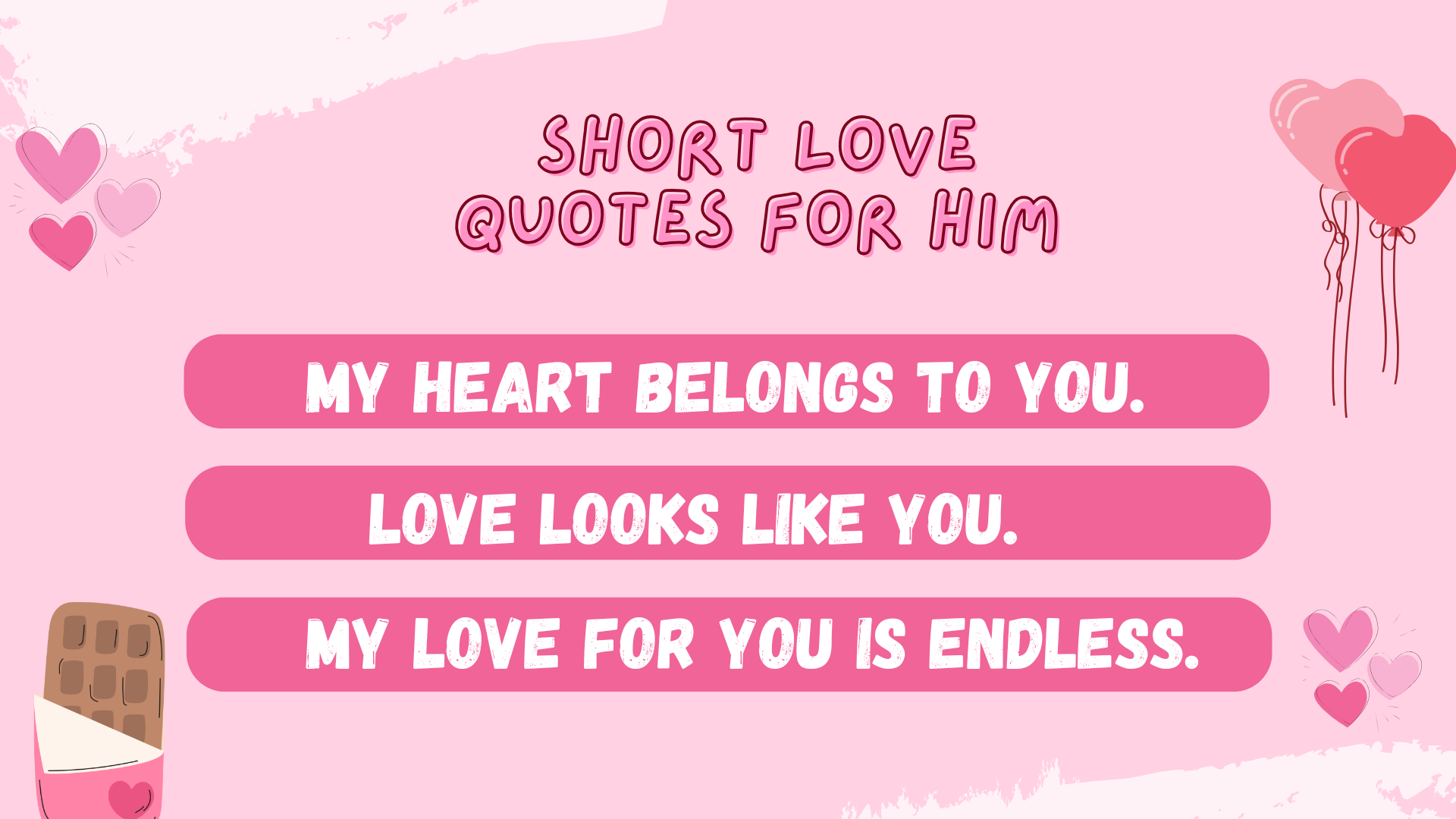 My heart belongs to you.
Love Looks Like You.
My Love for you is Endless