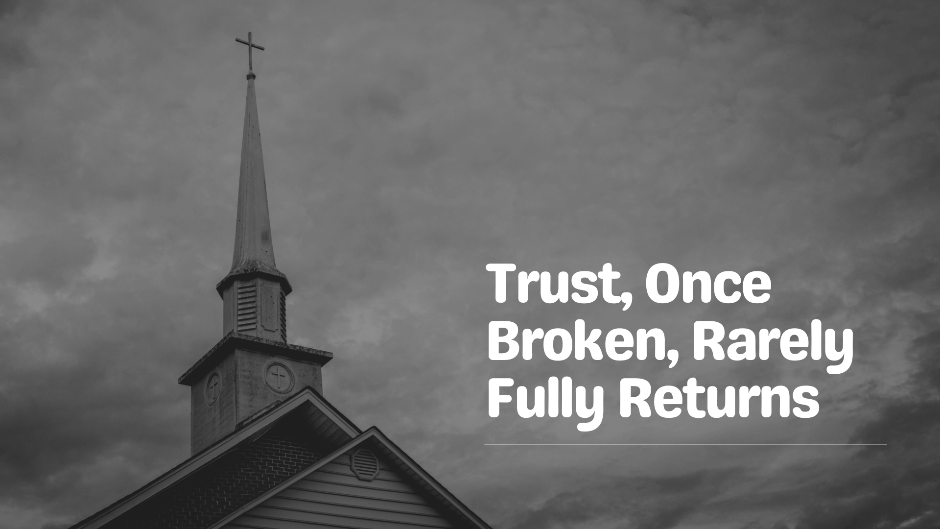 Trust, once broken, rarely fully returns.