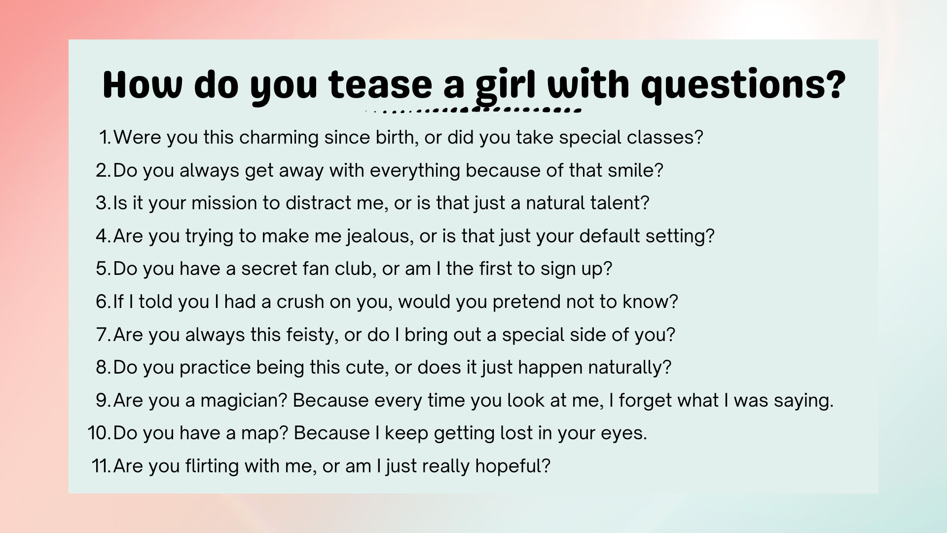 How do you tease a girl with questions?