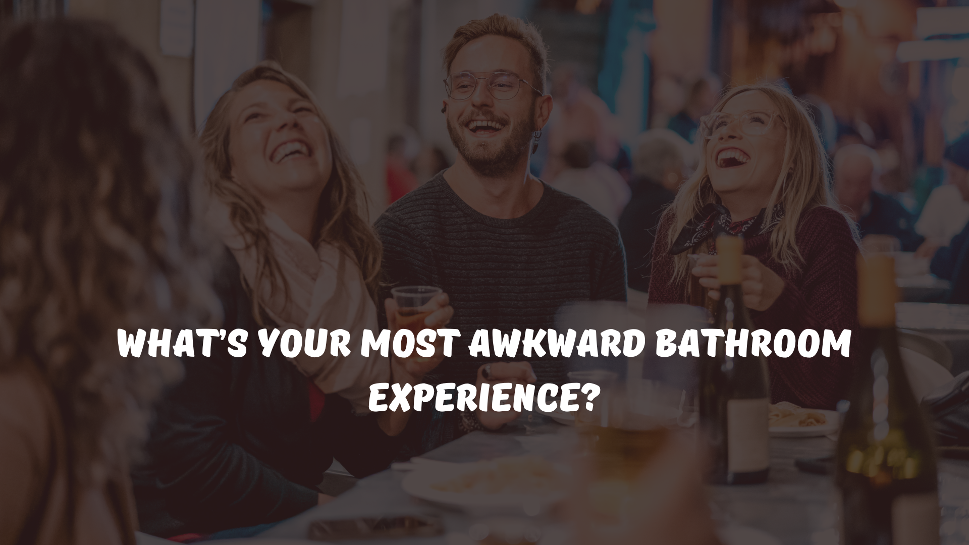 What’s your most awkward bathroom experience?