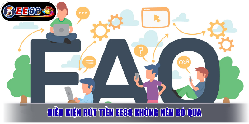 Điều kiện rút tiền EE88 không nên bỏ qua