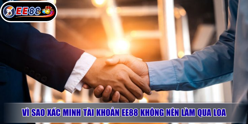 Xác Minh Tài Khoản EE88: Hướng Dẫn KYC An Toàn, Tránh Lỗi Khi Rút Tiền 2 Vì sao xác minh tài khoản EE88 không nên làm qua loa?