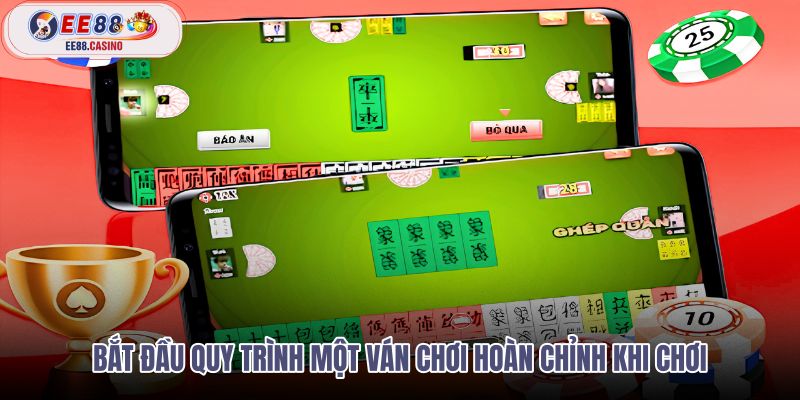 bat-dau-quy-trinh-mot-van-choi-hoan-chinh-khi-choi