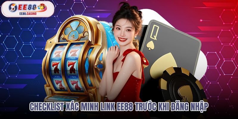 checklist-xac-minh-link-ee88-truoc-khi-dang-nhap