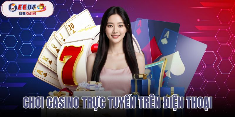 chơi casino trực tuyến trên điện thoại