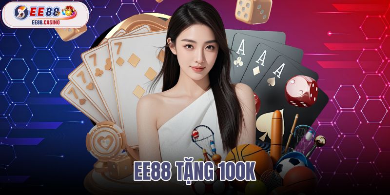 ee88 tặng 100k