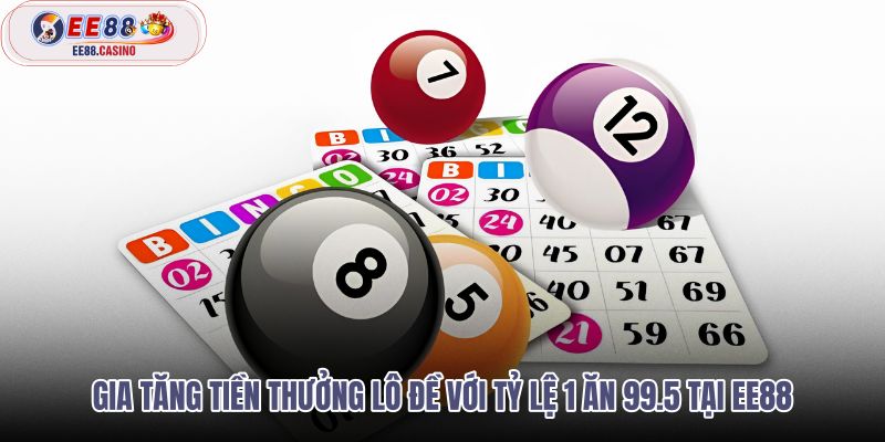gia-tang-tien-thuong-lo-de-voi-ty-le-1-an-995-tai-ee88