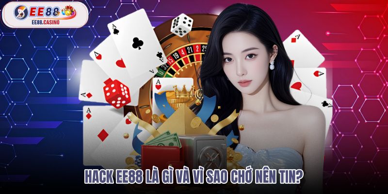 hack-ee88-la-gi-va-vi-sao-cho-nen-tin