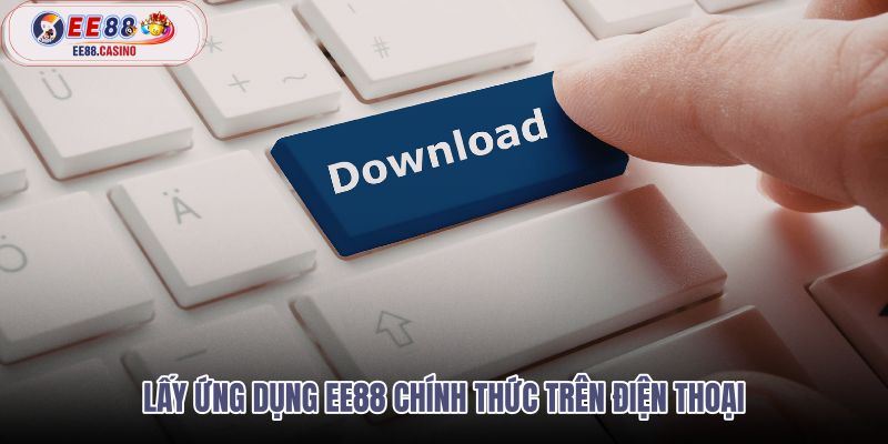 lay-ung-dung-ee88-chinh-thuc-tren-dien-thoai